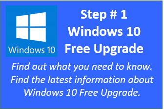 Step 1 - Windows 10 Free Upgrade - Find out what you need to know