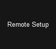 Remote Setup